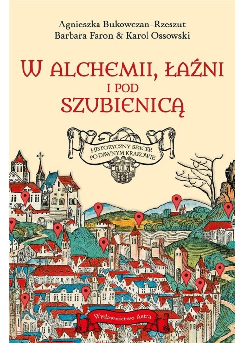 W alchemii, w łaźni i pod szubienicą