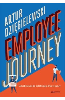 Employee journey. Od rekrutacji do ostatniego..