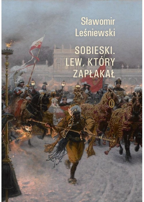 Sobieski. Lew, który zapłakał