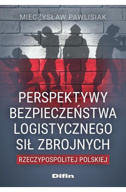 Perspektywy bezpieczeństwa logistycznego Sił..