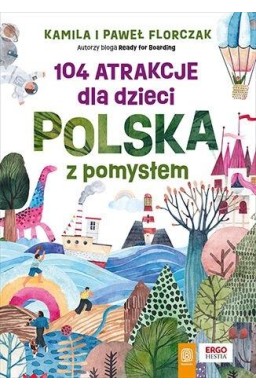 104 atrakcje dla dzieci. Polska z pomysłem