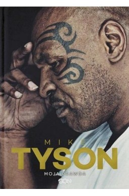 Mike Tyson. Moja prawda