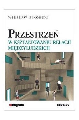 Przestrzeń w kształtowaniu relacji międzyludzkich