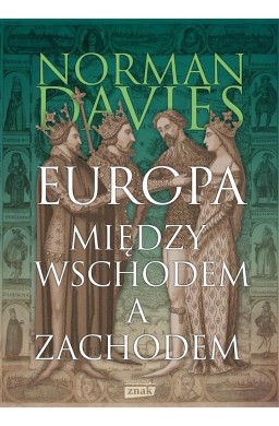 Europa. Między Wschodem a Zachodem wyd.2023