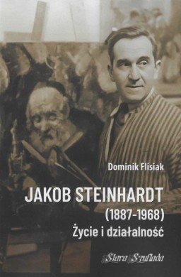 Jakob Steinhardt (1887-1968) Życie i działalność