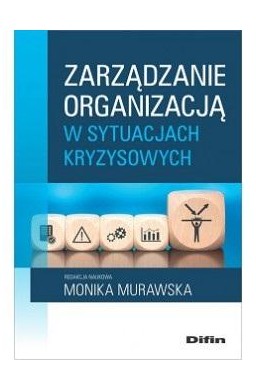 Zarządzanie organizacją w sytuacjach kryzysowych