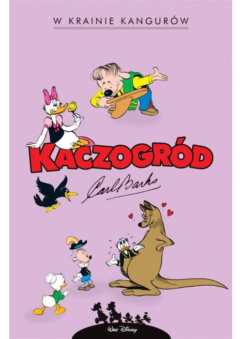 Kaczogród. Carl Barks. W krainie kangurów..