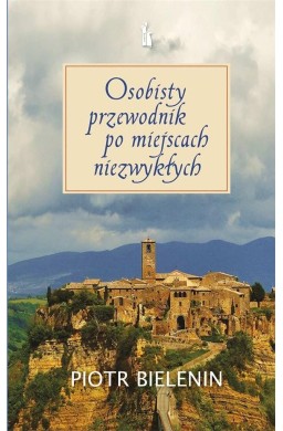 Osobisty przewodnik po miejscach niezwykłych