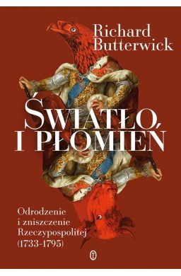 Światło i płomień. Odrodzenie i zniszczenie RP