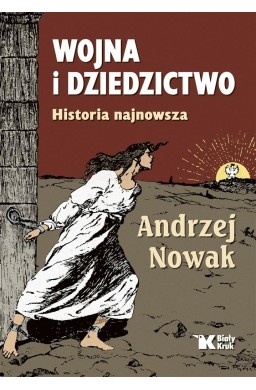 Wojna i dziedzictwo. Historia najnowsza