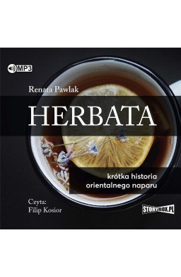 Herbata. Krótka historia orientalnego naparu CD