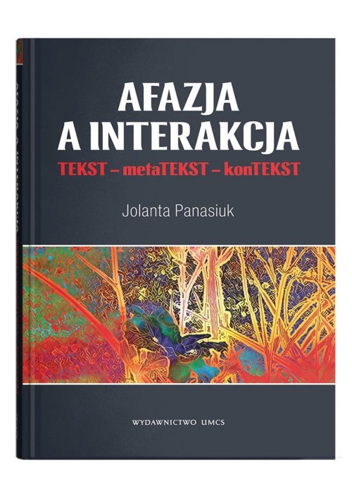 Afazja a interakcja. TEKST - metaTEKST - konTEKS