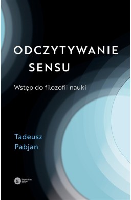 Odczytywanie sensu. Wstęp do filozofii nauki