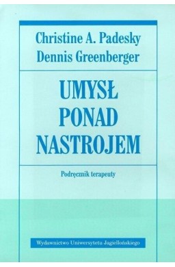 Umysł ponad nastrojem. Poradnik terapeuty.