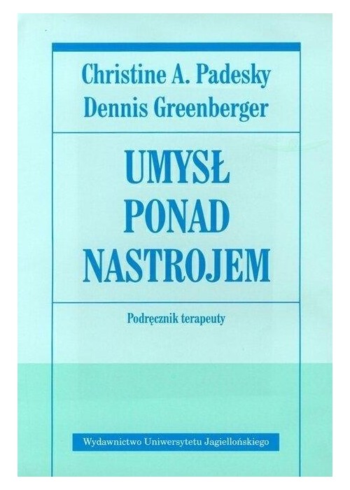 Umysł ponad nastrojem. Poradnik terapeuty.