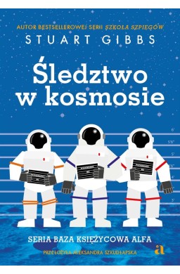 Baza Księżycowa Alfa T.1 Śledztwo w kosmosie