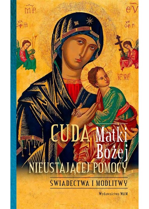 Cuda Matki Bożej Nieustającej Pomocy