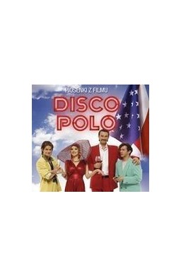 Disco Polo. Piosenki z filmu