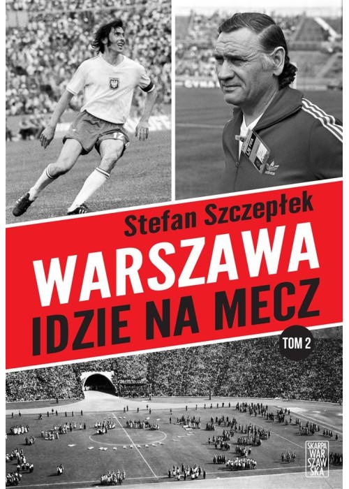 Warszawa idzie na mecz T.2