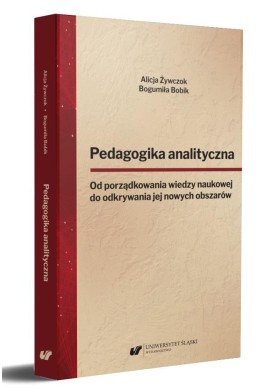 Pedagogika analityczna. Od porządkowania wiedzy..