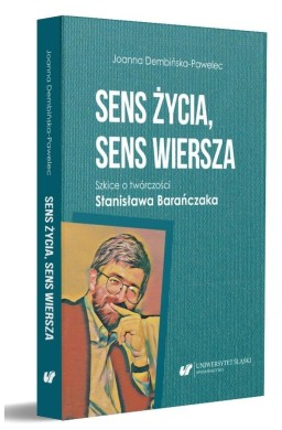 Sens życia, sens wiersza. Szkice o twórczości...