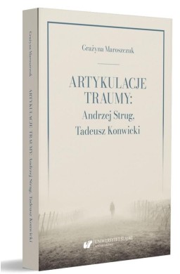 Artykulacje traumy: Andrzej Strug...