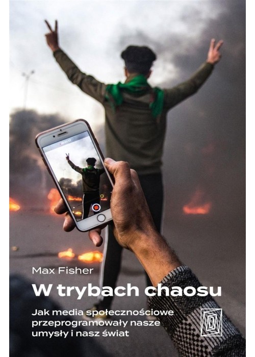 W trybach chaosu. Jak media społecznościowe...