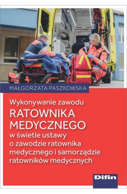 Wykonywanie zawodu ratownika medycznego..