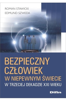 Bezpieczny człowiek w niepewnym świecie..