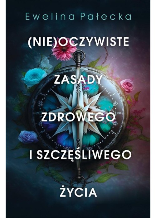 (Nie)oczywiste zasady zdrowego i szczęśliwego..