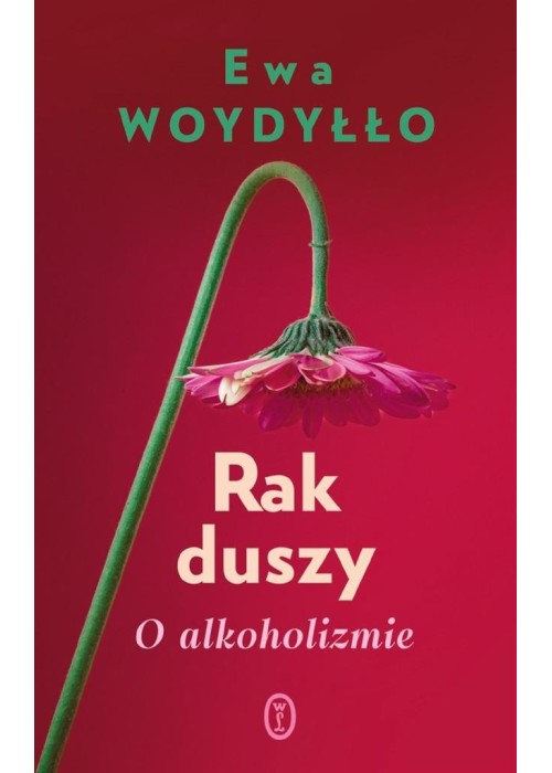 Rak duszy. O alkoholizmie