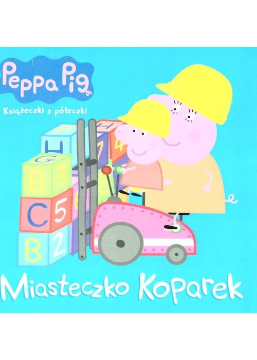 Peppa Pig. Miasteczko koparek