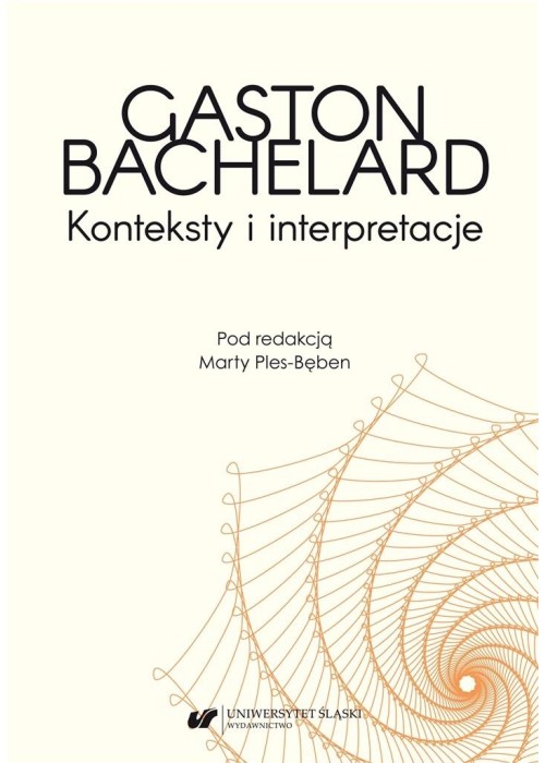 Gaston Bachelard. Konteksty i interpretacje