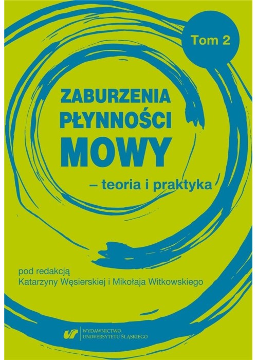 Zaburzenia płynności mowy - teoria i praktyka T.2