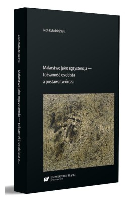 Malarstwo jako egzystencja - tożsamość osobista...