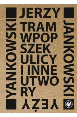 Tram wpopszek ulicy i inne utwory