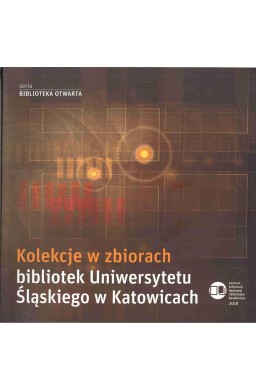 Kolekcje w zbiorach bibliotek Uniwer. Śląskiego