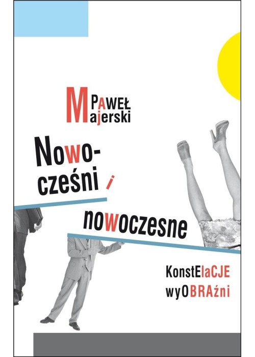 Nowocześni i nowoczesne. Konstelacje wyobraźni