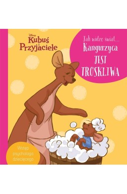 Jak widzę świat Kangurzyca jest troskliwa. Disney