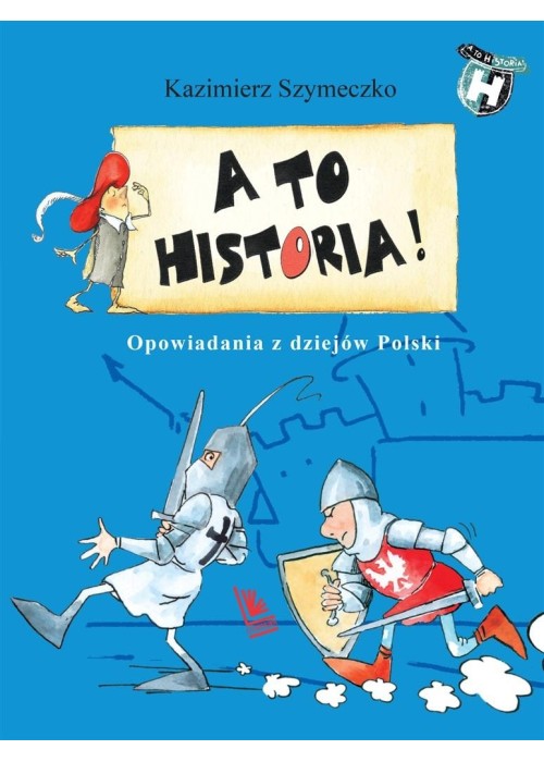 A to historia. Opowiadania z dziejów Polski