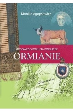 Kresowego Pokucia początek. Ormianie