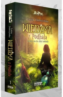 Wiedźma z Podhala T.1 Jesteś na to zbyt młoda