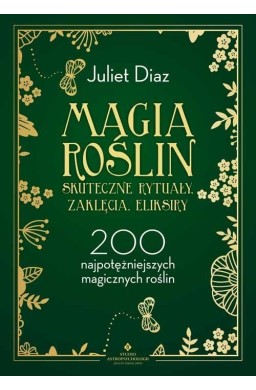 Magia roślin - skuteczne rytuały, zaklęcia...