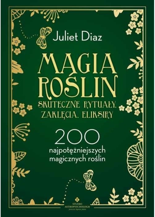 Magia roślin - skuteczne rytuały, zaklęcia...