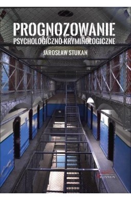 Prognozowanie psychologiczno-kryminologiczne