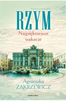 Rzym. Najpiękniejsze wakacje