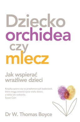 Dziecko orchidea czy mlecz