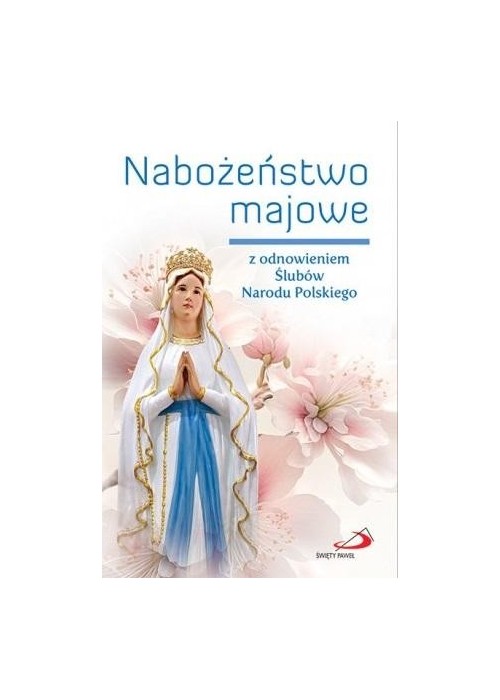 Nabożeństwo majowe z odnowieniem Ślubów...