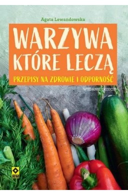 Warzywa które leczą. Przepisy na zdrowie...w.3