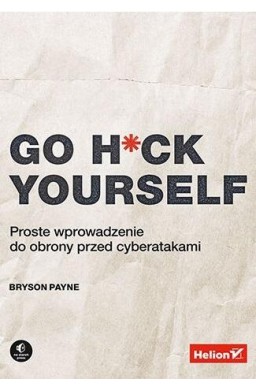 Go H*ck Yourself. Proste wprowadzenie do obrony...